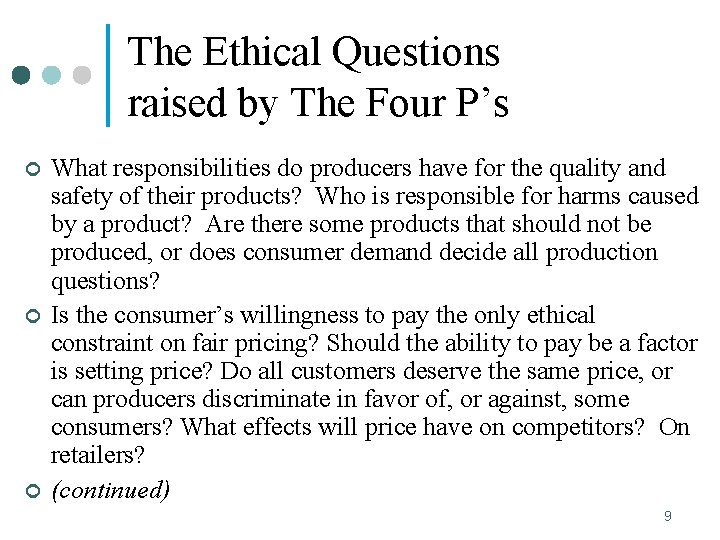 The Ethical Questions raised by The Four P’s ¢ ¢ ¢ What responsibilities do