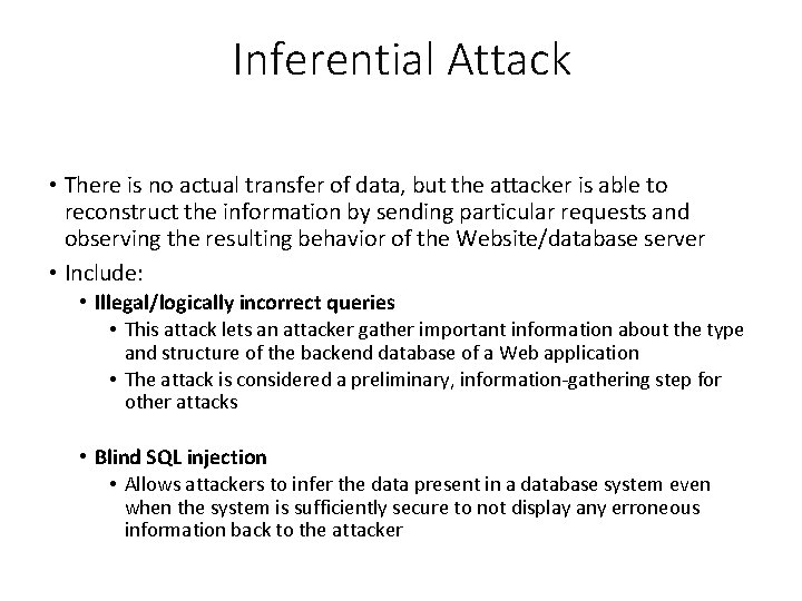 Inferential Attack • There is no actual transfer of data, but the attacker is