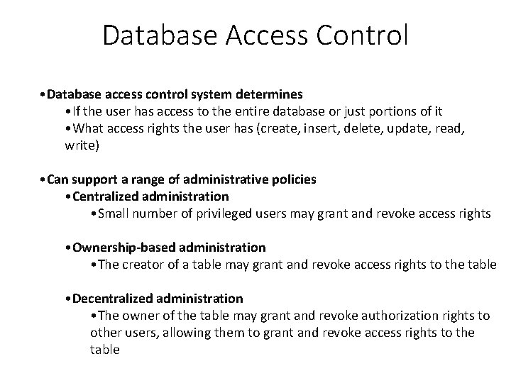 Database Access Control • Database access control system determines • If the user has