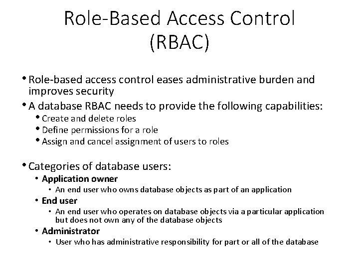 Role-Based Access Control (RBAC) • Role-based access control eases administrative burden and improves security