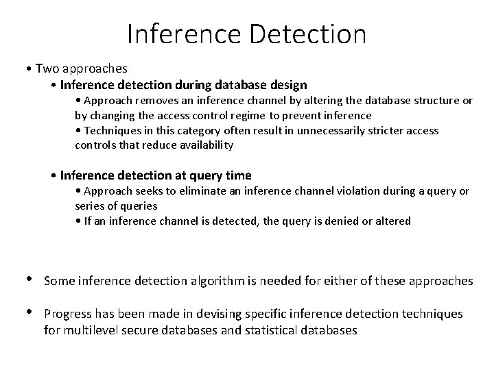 Inference Detection • Two approaches • Inference detection during database design • Approach removes