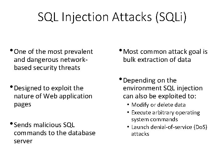 SQL Injection Attacks (SQLi) • One of the most prevalent and dangerous networkbased security