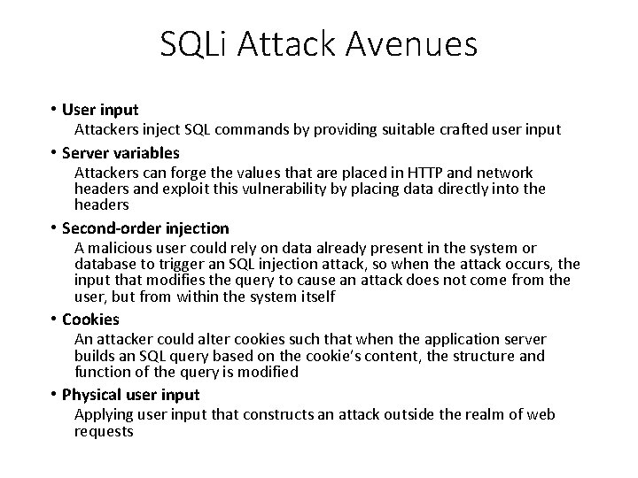 SQLi Attack Avenues • User input Attackers inject SQL commands by providing suitable crafted