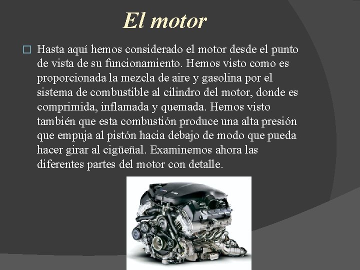 El motor � Hasta aquí hemos considerado el motor desde el punto de vista