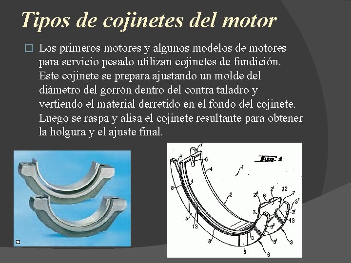 Tipos de cojinetes del motor � Los primeros motores y algunos modelos de motores