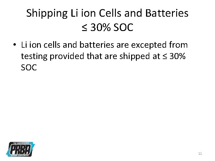 Shipping Li ion Cells and Batteries ≤ 30% SOC • Li ion cells and