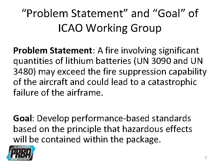 “Problem Statement” and “Goal” of ICAO Working Group Problem Statement: A fire involving significant
