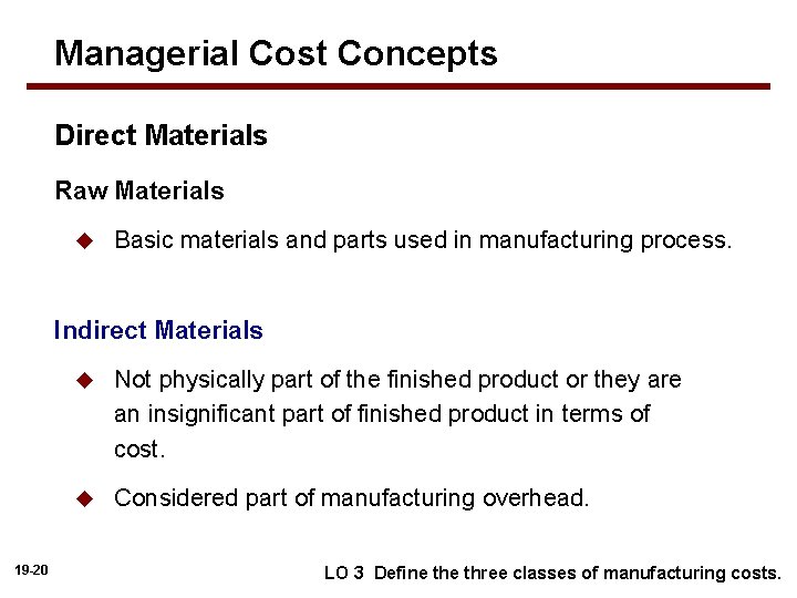 Managerial Cost Concepts Direct Materials Raw Materials u Basic materials and parts used in