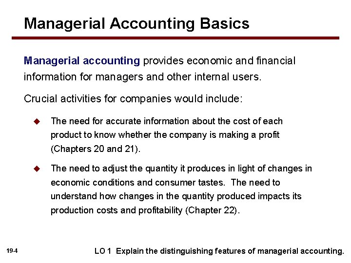 Managerial Accounting Basics Managerial accounting provides economic and financial information for managers and other