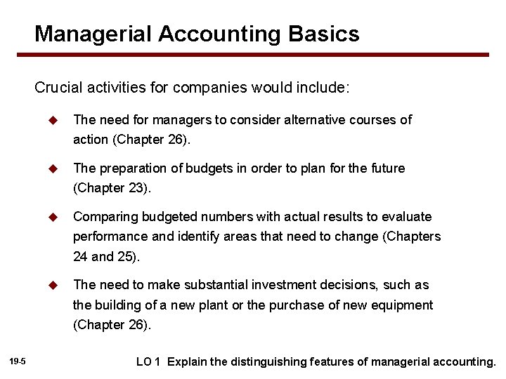 Managerial Accounting Basics Crucial activities for companies would include: u The need for managers