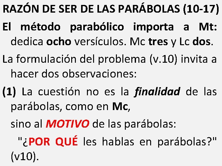 RAZÓN DE SER DE LAS PARÁBOLAS (10 -17) El método parabólico importa a Mt: