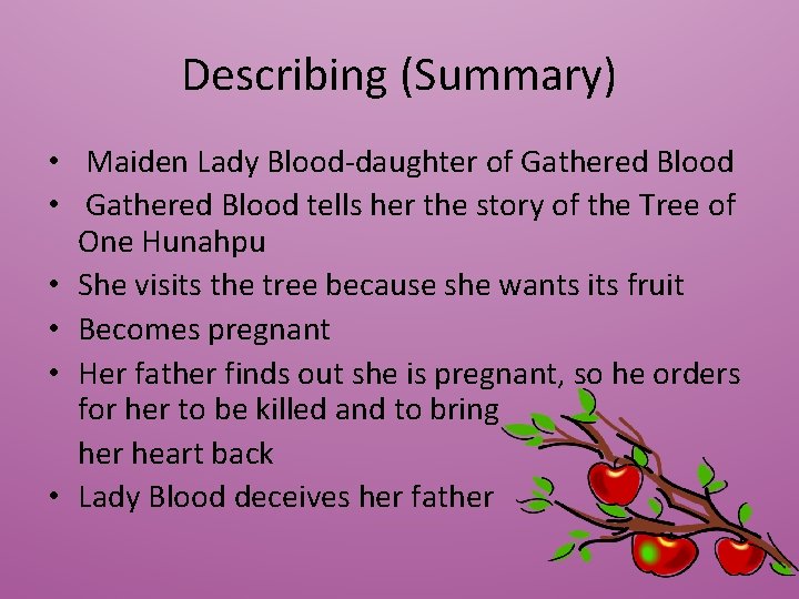 Describing (Summary) • Maiden Lady Blood-daughter of Gathered Blood • Gathered Blood tells her