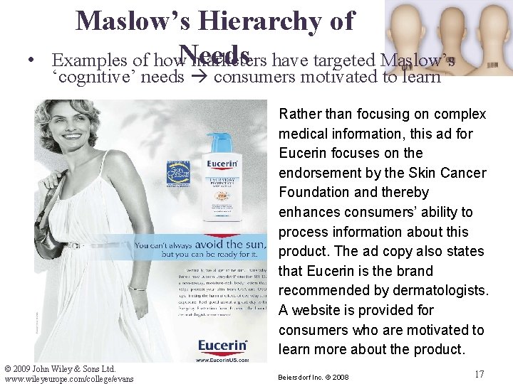 • Maslow’s Hierarchy of Examples of how. Needs marketers have targeted Maslow’s ‘cognitive’