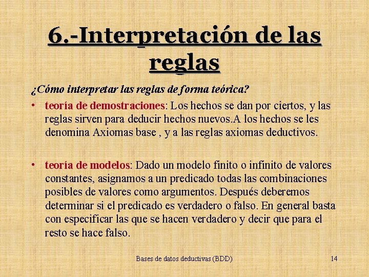 6. -Interpretación de las reglas ¿Cómo interpretar las reglas de forma teórica? • teoría