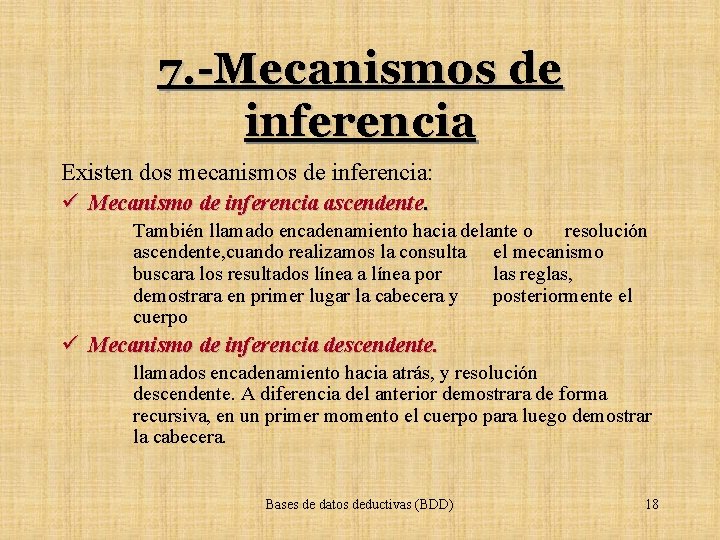 7. -Mecanismos de inferencia Existen dos mecanismos de inferencia: ü Mecanismo de inferencia ascendente.