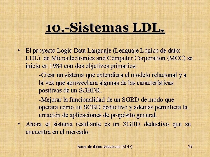 10. -Sistemas LDL. • El proyecto Logic Data Languaje (Lenguaje Lógico de dato: LDL)