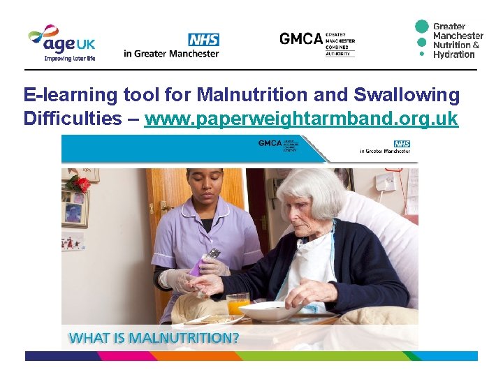 E-learning tool for Malnutrition and Swallowing Difficulties – www. paperweightarmband. org. uk 