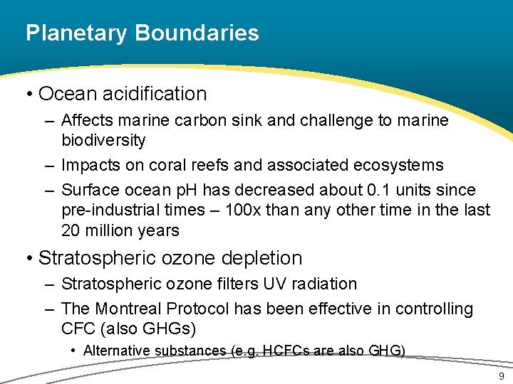 Planetary Boundaries • Ocean acidification – Affects marine carbon sink and challenge to marine