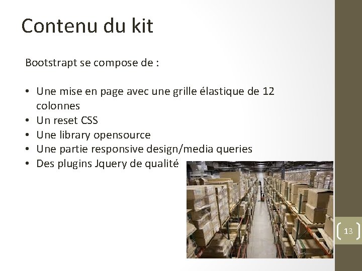 Contenu du kit Bootstrapt se compose de : • Une mise en page avec