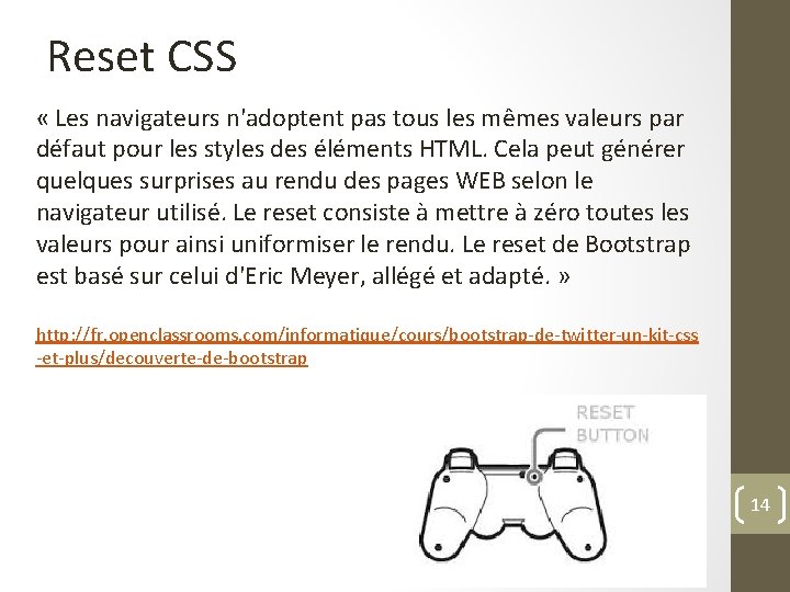 Reset CSS « Les navigateurs n'adoptent pas tous les mêmes valeurs par défaut pour