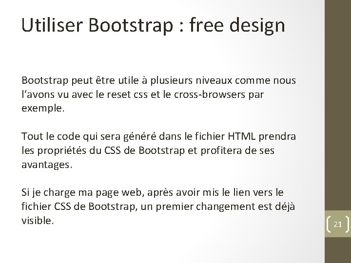 Utiliser Bootstrap : free design Bootstrap peut être utile à plusieurs niveaux comme nous
