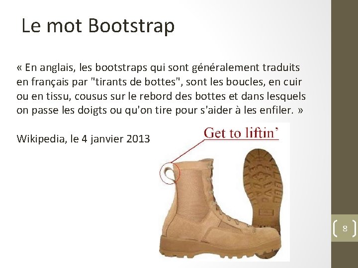 Le mot Bootstrap « En anglais, les bootstraps qui sont généralement traduits en français