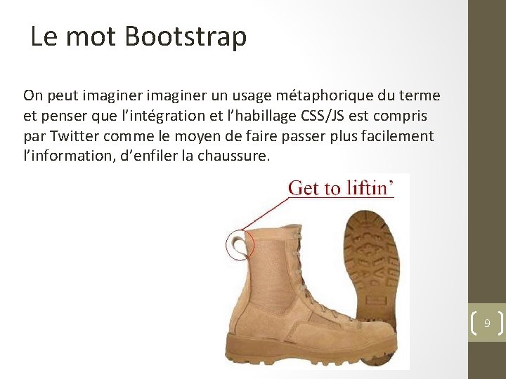 Le mot Bootstrap On peut imaginer un usage métaphorique du terme et penser que