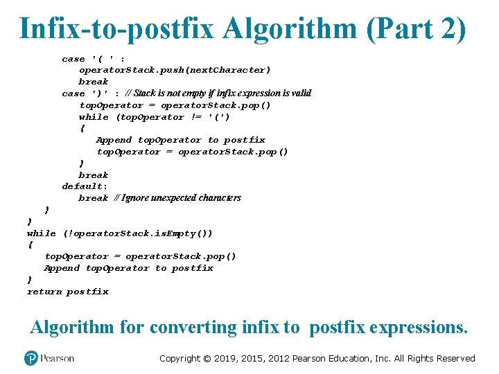 Infix-to-postfix Algorithm (Part 2) case '( ' : operator. Stack. push(next. Character) break case