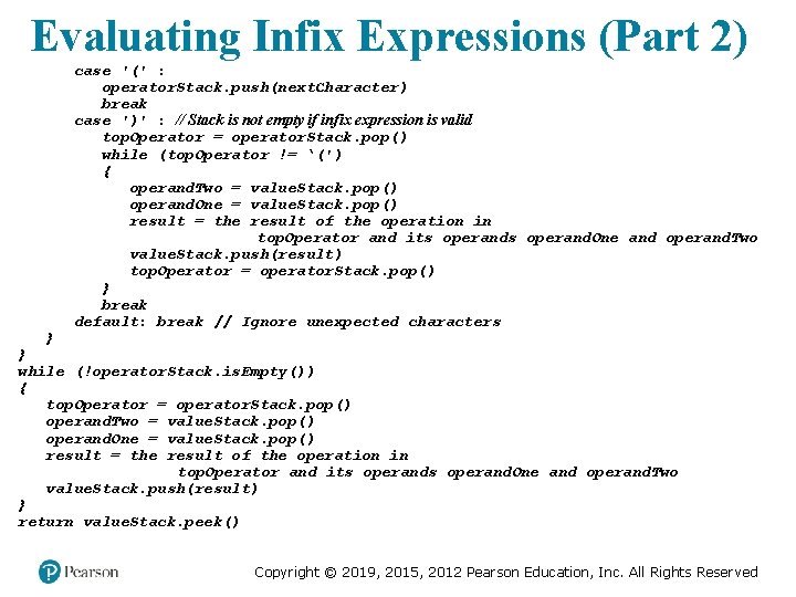 Evaluating Infix Expressions (Part 2) } case '(' : operator. Stack. push(next. Character) break