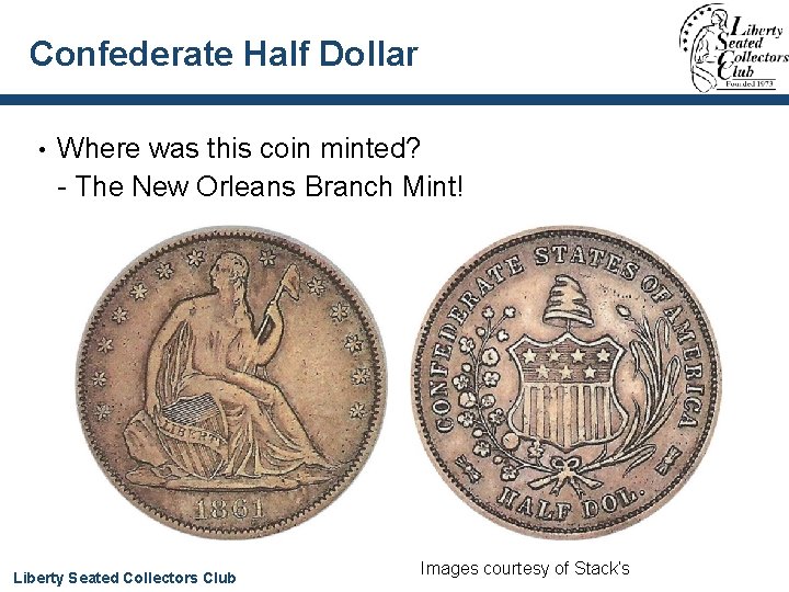 Confederate Half Dollar Where was this coin minted? • - The New Orleans Branch