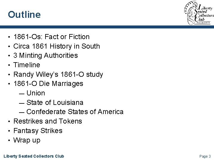 Outline • • • 1861 -Os: Fact or Fiction Circa 1861 History in South