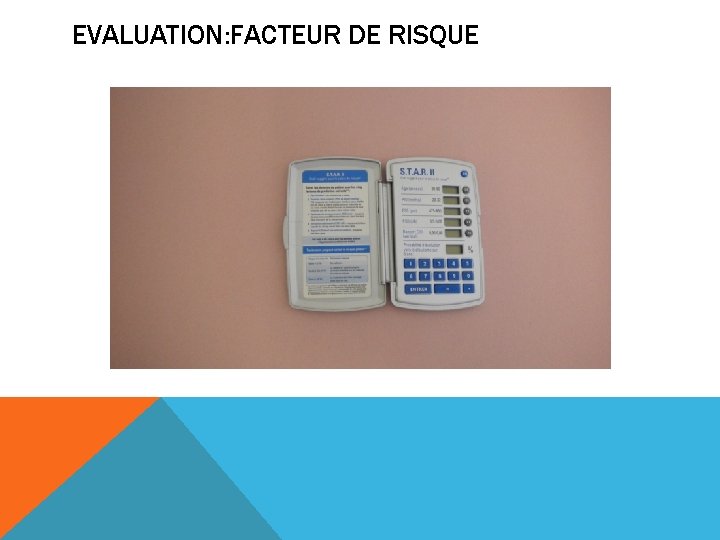 EVALUATION: FACTEUR DE RISQUE 