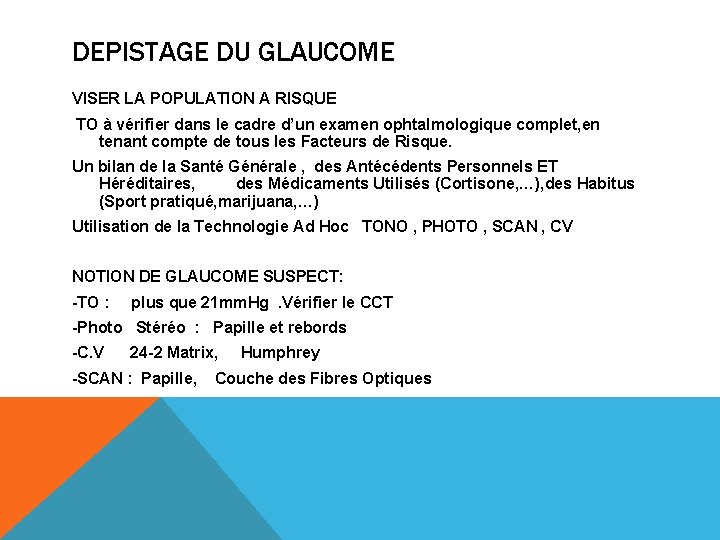 DEPISTAGE DU GLAUCOME VISER LA POPULATION A RISQUE TO à vérifier dans le cadre