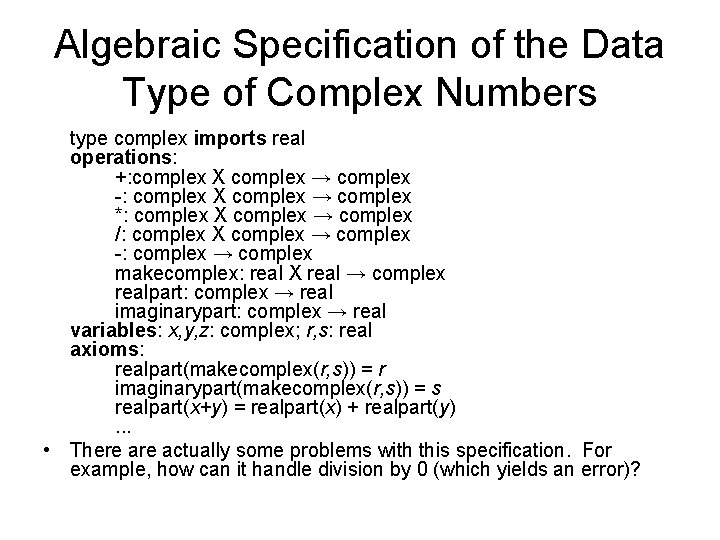 Algebraic Specification of the Data Type of Complex Numbers type complex imports real operations: