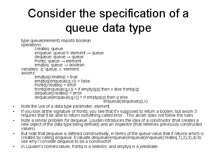 Consider the specification of a queue data type • • • type queue(element) imports