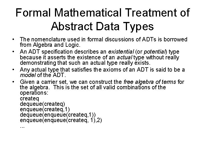 Formal Mathematical Treatment of Abstract Data Types • The nomenclature used in formal discussions Formal Mathematical Treatment of Abstract Data Types • The nomenclature used in formal discussions