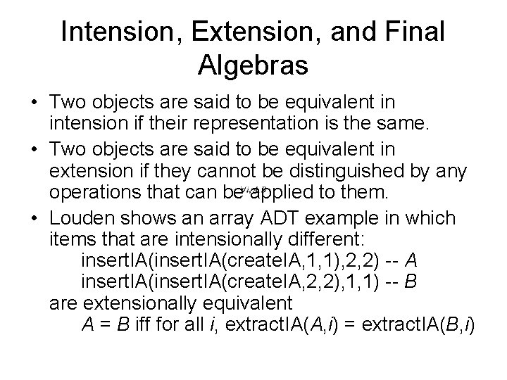 Intension, Extension, and Final Algebras • Two objects are said to be equivalent in Intension, Extension, and Final Algebras • Two objects are said to be equivalent in