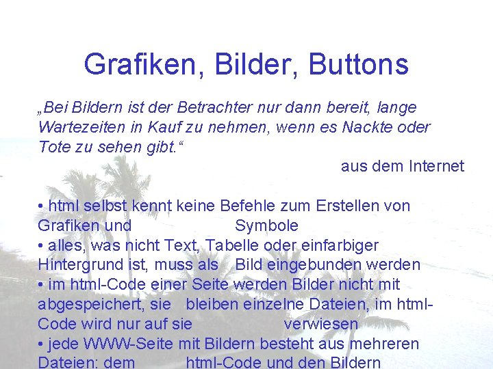 Grafiken, Bilder, Buttons „Bei Bildern ist der Betrachter nur dann bereit, lange Wartezeiten in