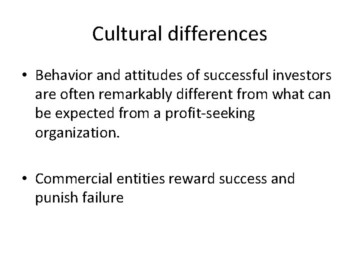 Cultural differences • Behavior and attitudes of successful investors are often remarkably different from Cultural differences • Behavior and attitudes of successful investors are often remarkably different from