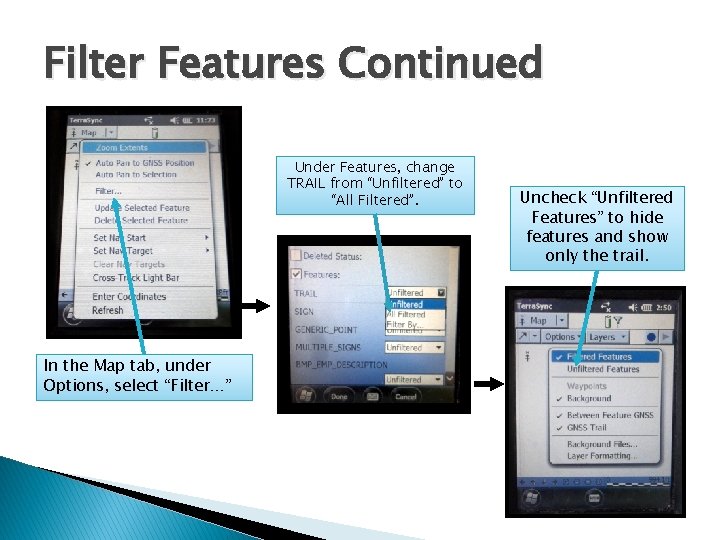 Filter Features Continued Under Features, change TRAIL from “Unfiltered” to “All Filtered”. In the