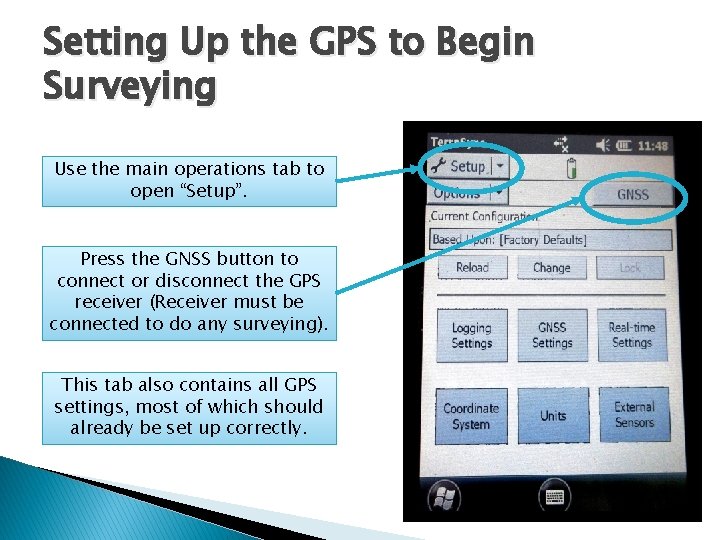 Setting Up the GPS to Begin Surveying Use the main operations tab to open
