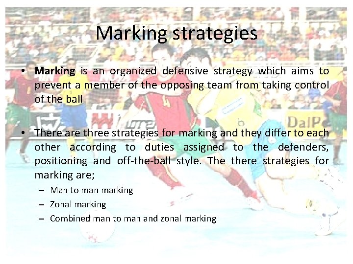 Marking strategies • Marking is an organized defensive strategy which aims to prevent a