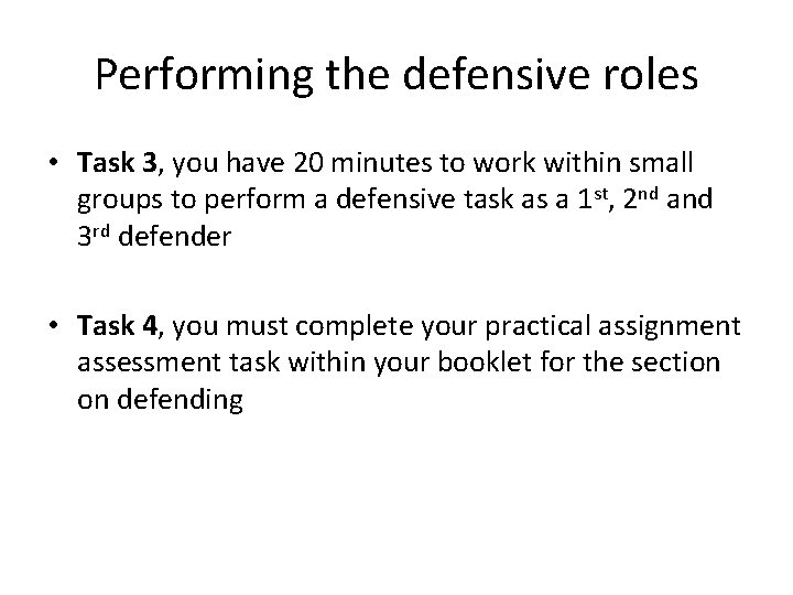 Performing the defensive roles • Task 3, you have 20 minutes to work within