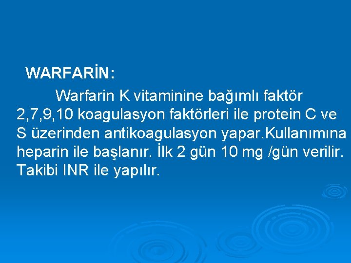 WARFARİN: Warfarin K vitaminine bağımlı faktör 2, 7, 9, 10 koagulasyon faktörleri ile protein