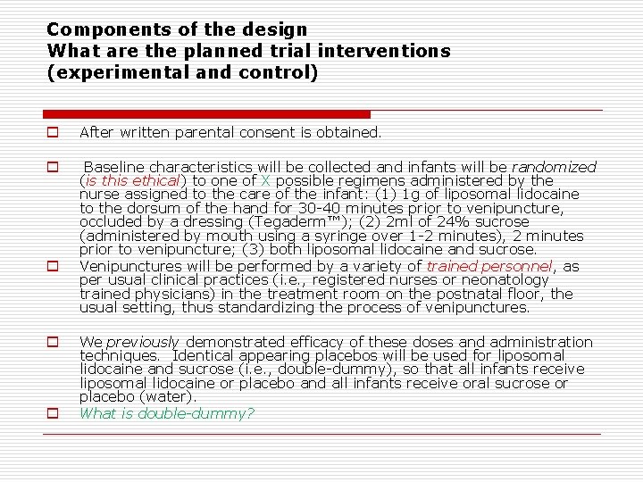Components of the design What are the planned trial interventions (experimental and control) o