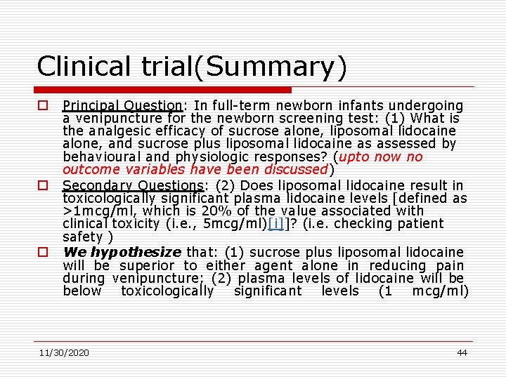 Clinical trial(Summary) o o o Principal Question: In full-term newborn infants undergoing a venipuncture
