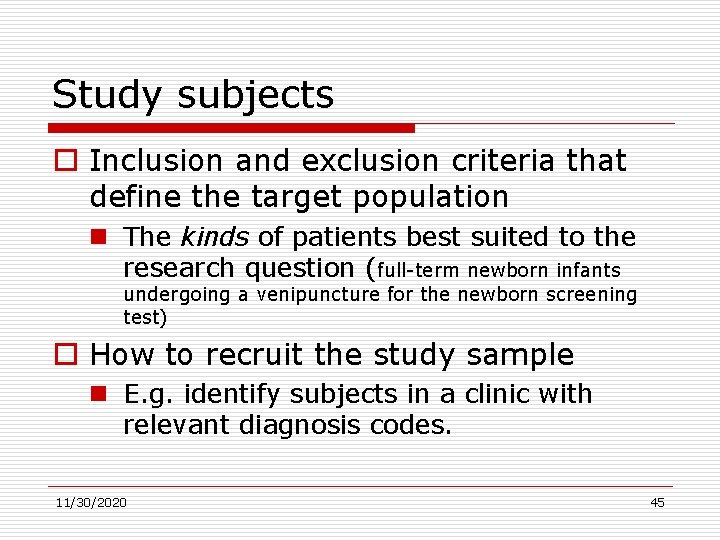 Study subjects o Inclusion and exclusion criteria that define the target population n The