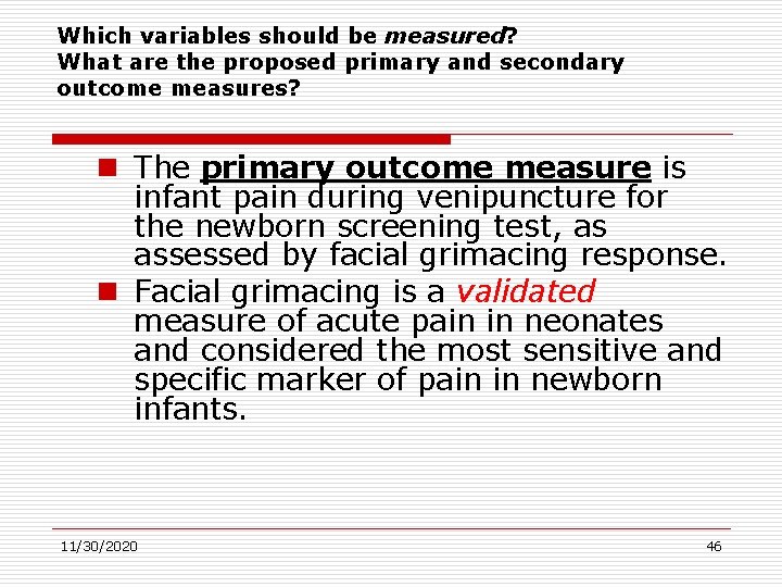 Which variables should be measured? What are the proposed primary and secondary outcome measures?
