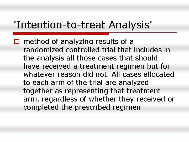 'Intention-to-treat Analysis' o method of analyzing results of a randomized controlled trial that includes
