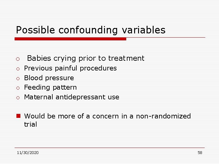 Possible confounding variables o Babies crying prior to treatment o o Previous painful procedures